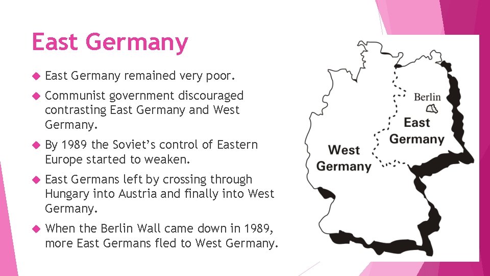 East Germany remained very poor. Communist government discouraged contrasting East Germany and West Germany.