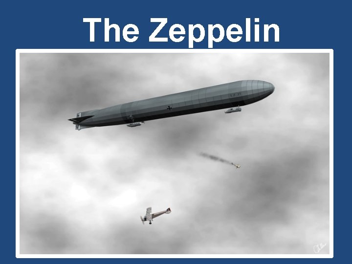 The Zeppelin 