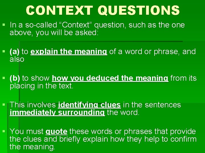 CONTEXT QUESTIONS § In a so-called “Context” question, such as the one above, you