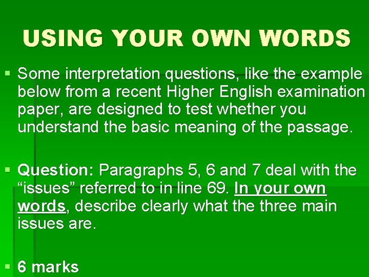 USING YOUR OWN WORDS § Some interpretation questions, like the example below from a