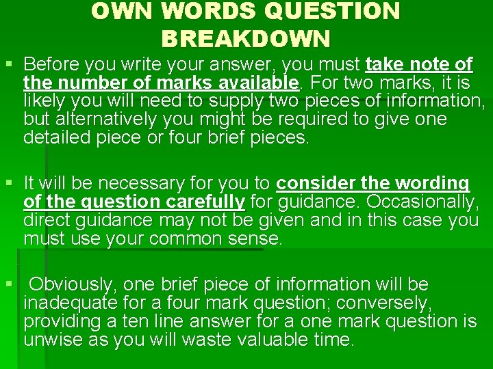 OWN WORDS QUESTION BREAKDOWN § Before you write your answer, you must take note