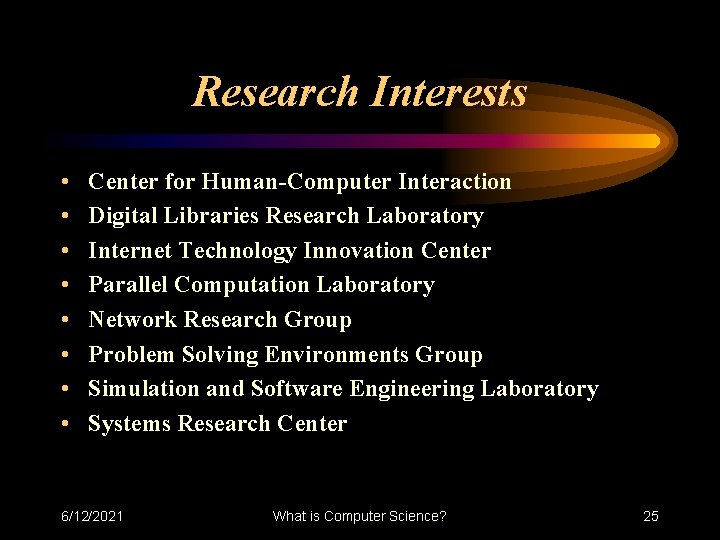 Research Interests • • Center for Human-Computer Interaction Digital Libraries Research Laboratory Internet Technology Research Interests • • Center for Human-Computer Interaction Digital Libraries Research Laboratory Internet Technology