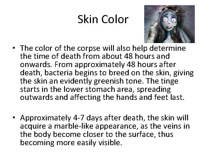 Skin Color • The color of the corpse will also help determine the time