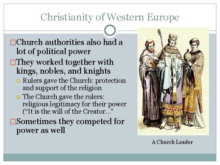 Christianity of Western Europe �Church authorities also had a lot of political power �They