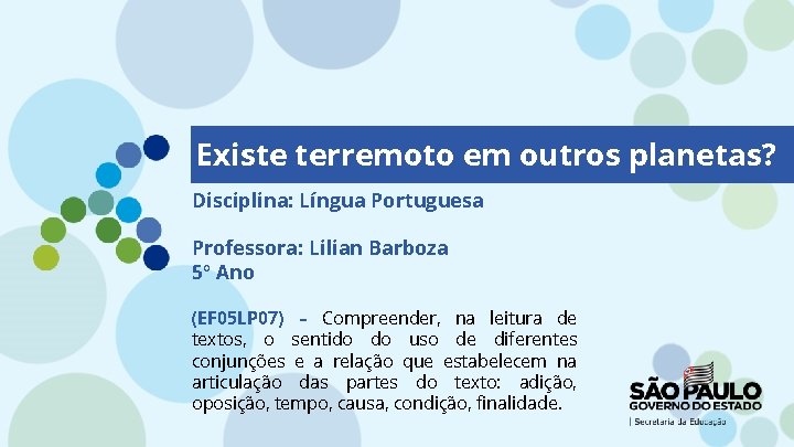 Existe terremoto em outros planetas? Disciplina: Língua Portuguesa Professora: Lilian Barboza 5º Ano (EF