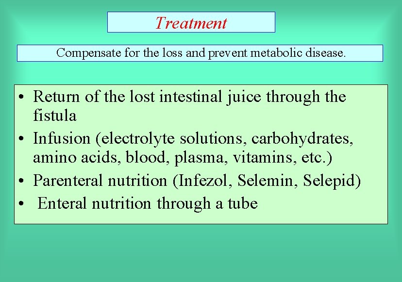 Treatment Compensate for the loss and prevent metabolic disease. • Return of the lost