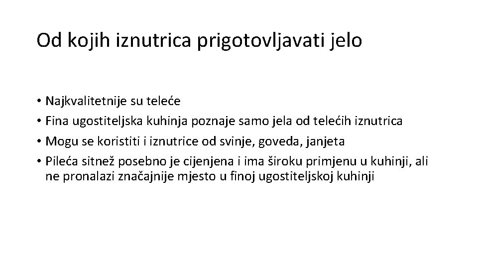 Od kojih iznutrica prigotovljavati jelo • Najkvalitetnije su teleće • Fina ugostiteljska kuhinja poznaje Od kojih iznutrica prigotovljavati jelo • Najkvalitetnije su teleće • Fina ugostiteljska kuhinja poznaje