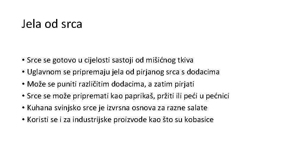 Jela od srca • Srce se gotovo u cijelosti sastoji od mišićnog tkiva • Jela od srca • Srce se gotovo u cijelosti sastoji od mišićnog tkiva •