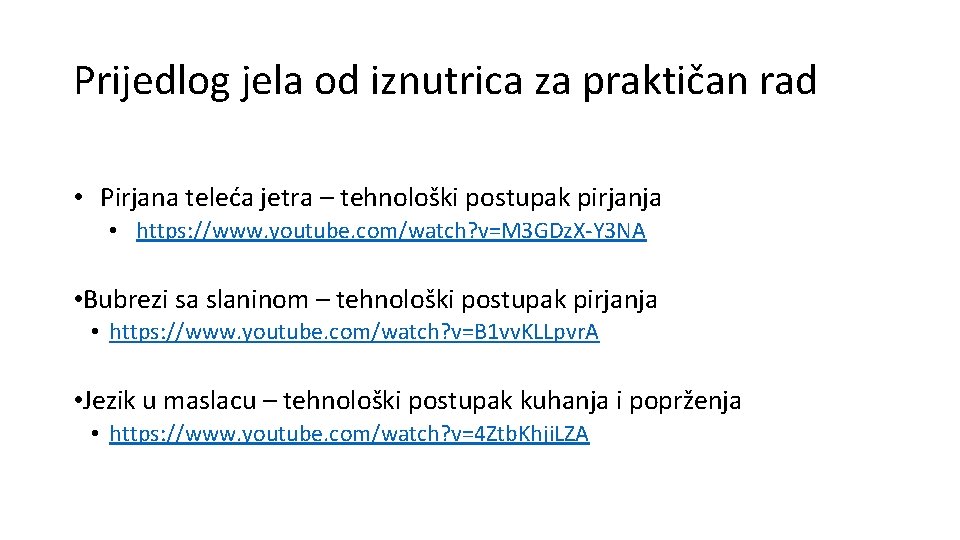 Prijedlog jela od iznutrica za praktičan rad • Pirjana teleća jetra – tehnološki postupak Prijedlog jela od iznutrica za praktičan rad • Pirjana teleća jetra – tehnološki postupak