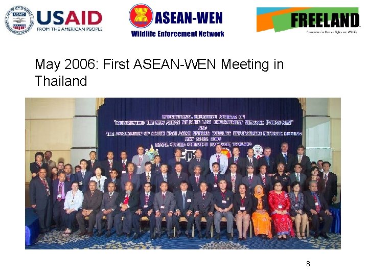 May 2006: First ASEAN-WEN Meeting in Thailand 8 