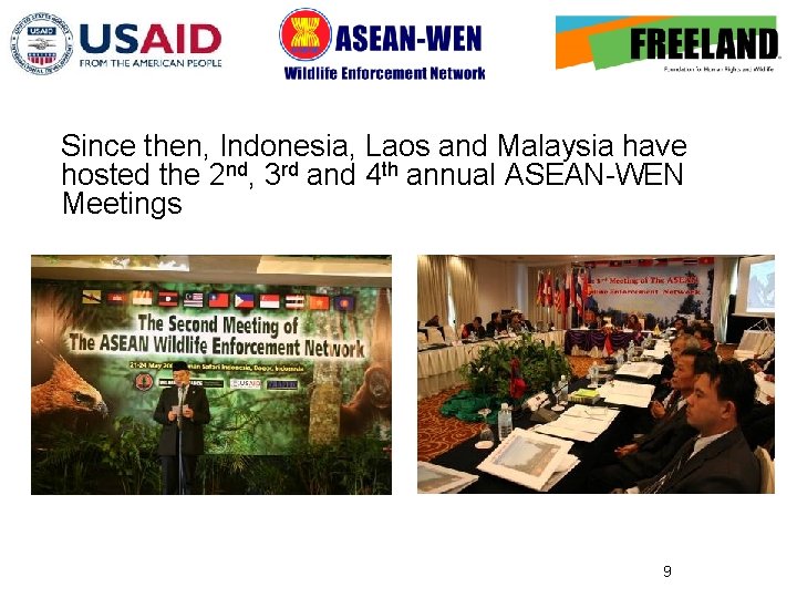 Since then, Indonesia, Laos and Malaysia have hosted the 2 nd, 3 rd and