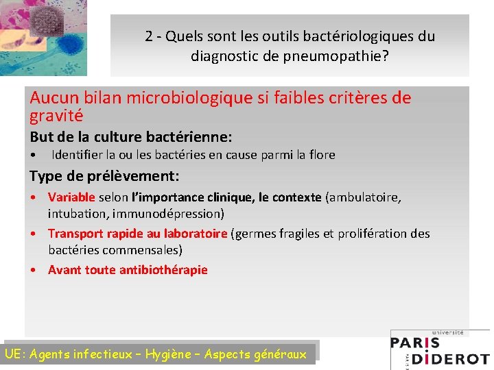 2 - Quels sont les outils bactériologiques du diagnostic de pneumopathie? Aucun bilan microbiologique