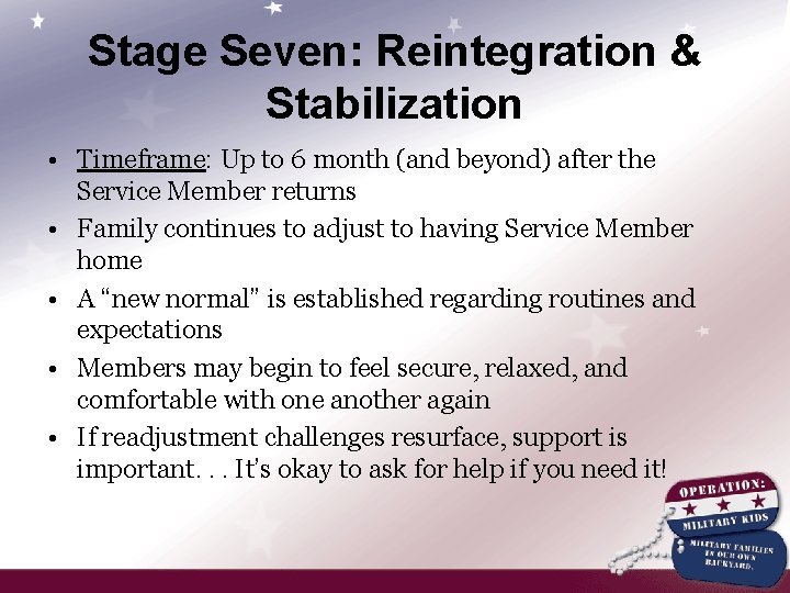 Stage Seven: Reintegration & Stabilization • Timeframe: Up to 6 month (and beyond) after