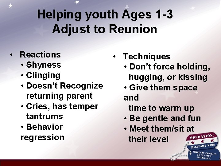 Helping youth Ages 1 -3 Adjust to Reunion • Reactions • Shyness • Clinging