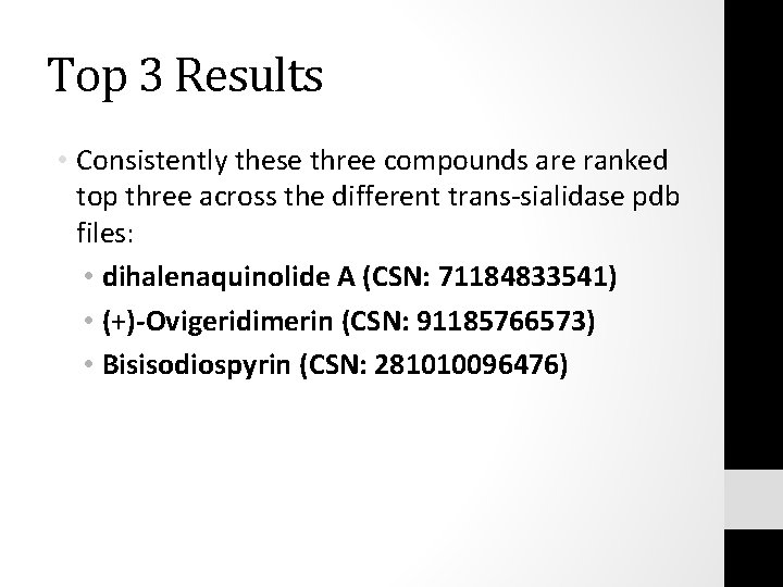 Top 3 Results • Consistently these three compounds are ranked top three across the