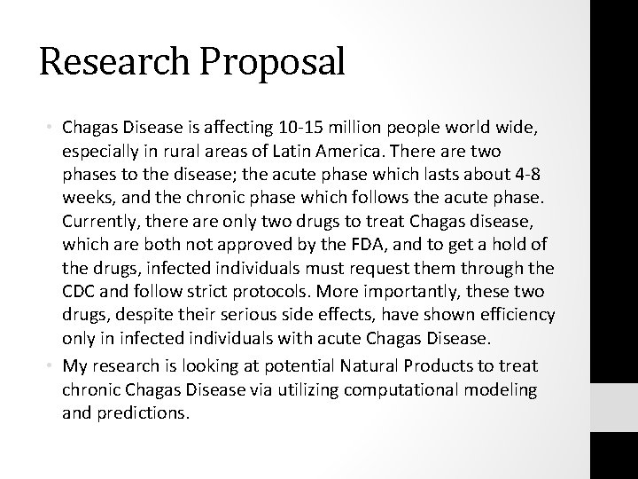 Research Proposal • Chagas Disease is affecting 10 -15 million people world wide, especially