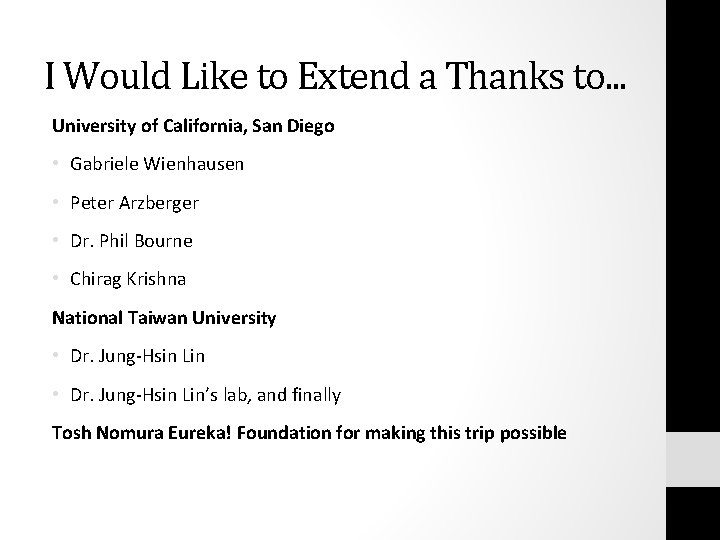 I Would Like to Extend a Thanks to. . . University of California, San