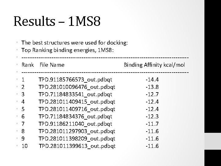 Results – 1 MS 8 • • • • The best structures were used