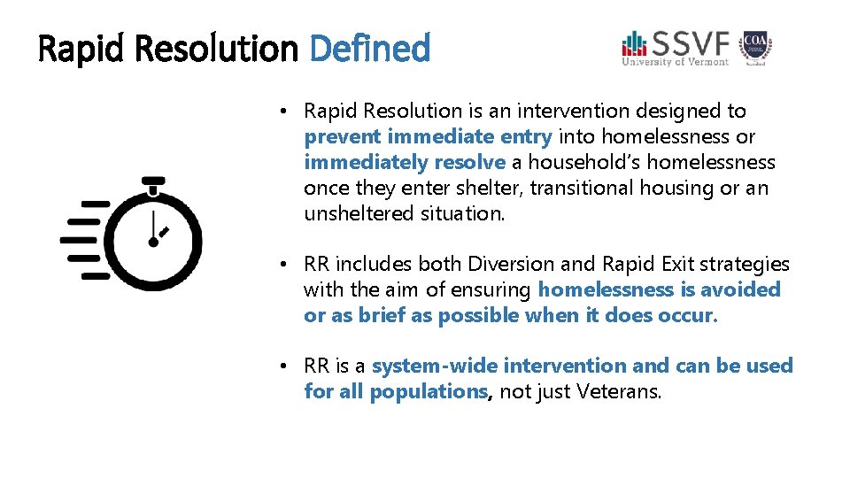 Rapid Resolution Defined • Rapid Resolution is an intervention designed to prevent immediate entry