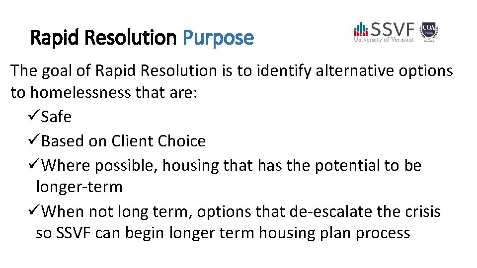 Rapid Resolution Purpose The goal of Rapid Resolution is to identify alternative options to