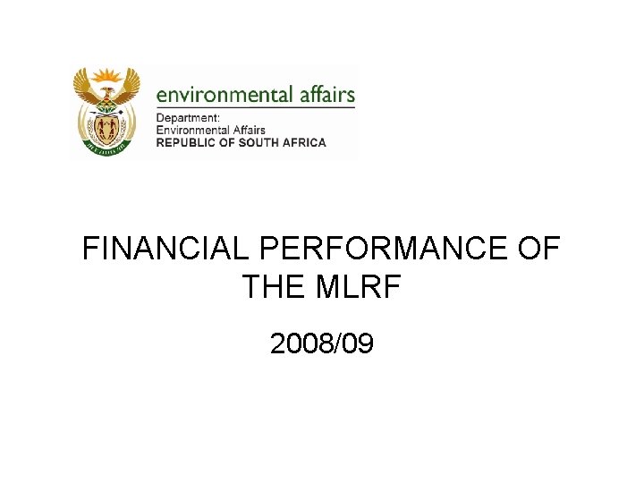 FINANCIAL PERFORMANCE OF THE MLRF 2008/09 