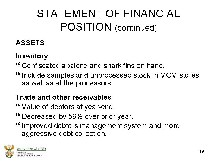 STATEMENT OF FINANCIAL POSITION (continued) ASSETS Inventory Confiscated abalone and shark fins on hand.