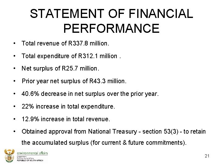 STATEMENT OF FINANCIAL PERFORMANCE • Total revenue of R 337. 8 million. • Total