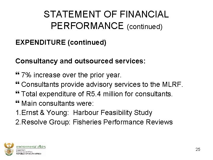STATEMENT OF FINANCIAL PERFORMANCE (continued) EXPENDITURE (continued) Consultancy and outsourced services: 7% increase over