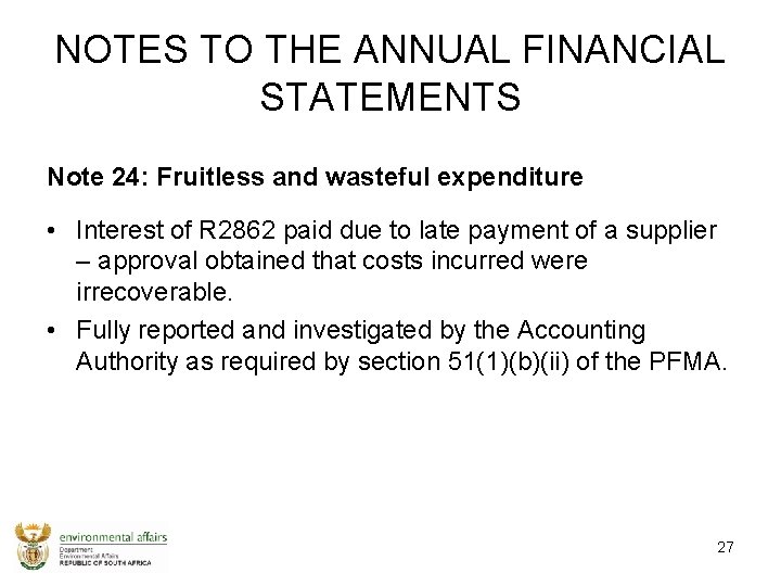 NOTES TO THE ANNUAL FINANCIAL STATEMENTS Note 24: Fruitless and wasteful expenditure • Interest