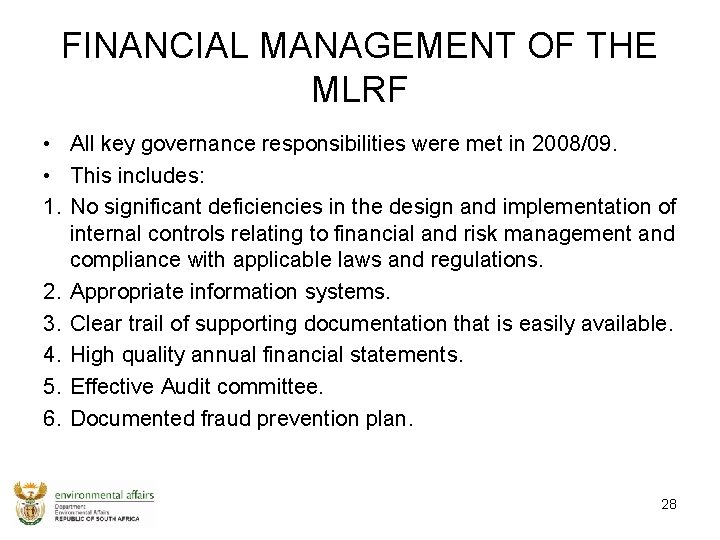 FINANCIAL MANAGEMENT OF THE MLRF • All key governance responsibilities were met in 2008/09.