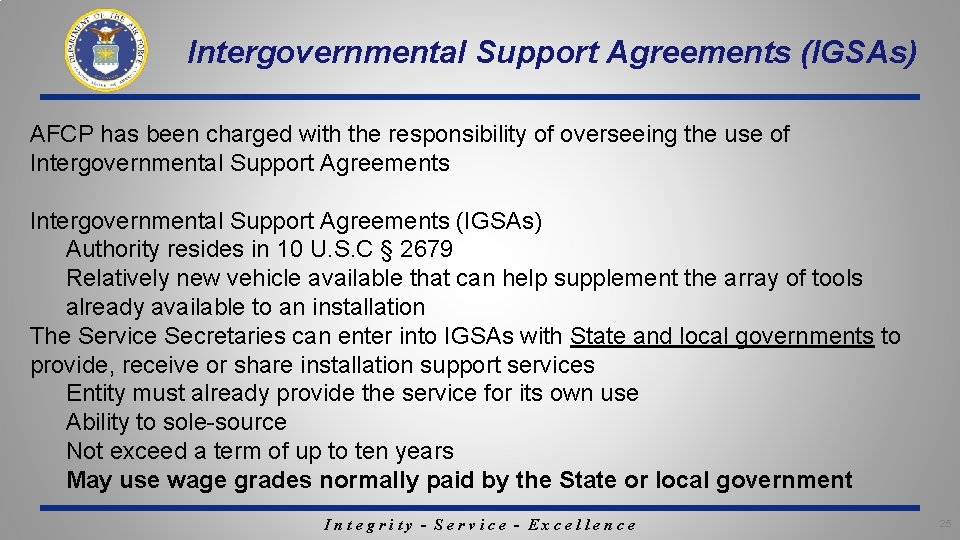 Intergovernmental Support Agreements (IGSAs) AFCP has been charged with the responsibility of overseeing the Intergovernmental Support Agreements (IGSAs) AFCP has been charged with the responsibility of overseeing the