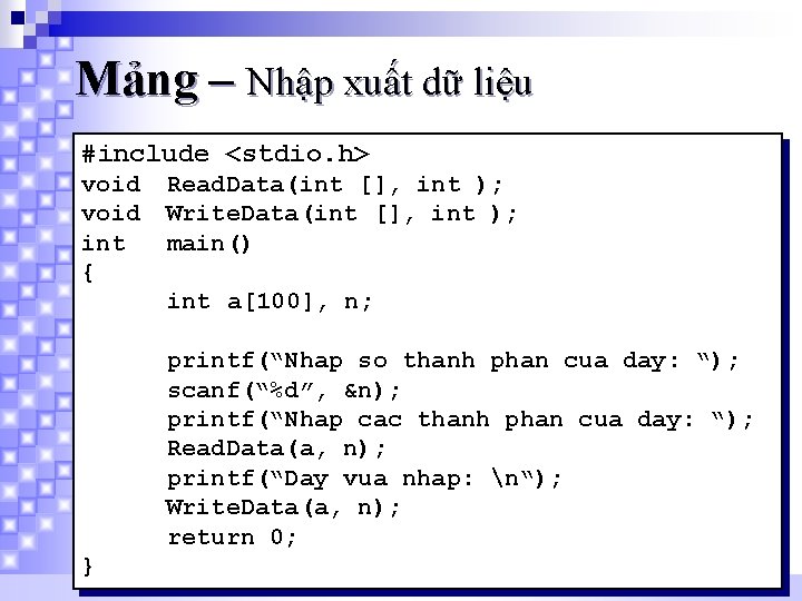 Mảng – Nhập xuất dữ liệu #include <stdio. h> void int { Read. Data(int
