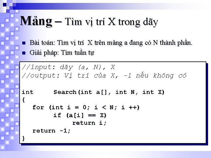 Mảng – Tìm vị trí X trong dãy n n Bài toán: Tìm vị