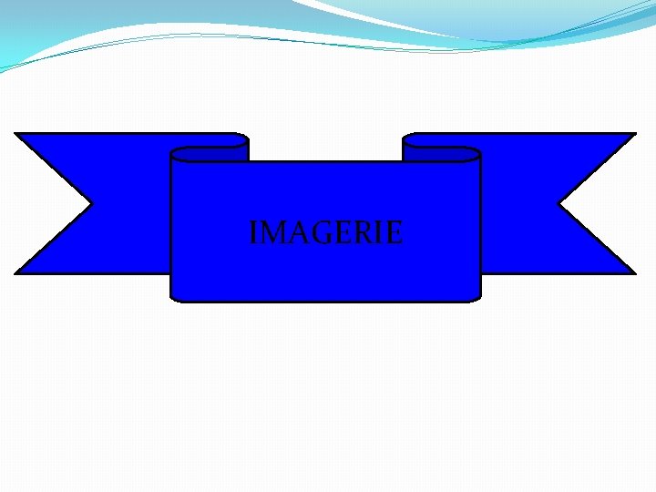 IMAGERIE 