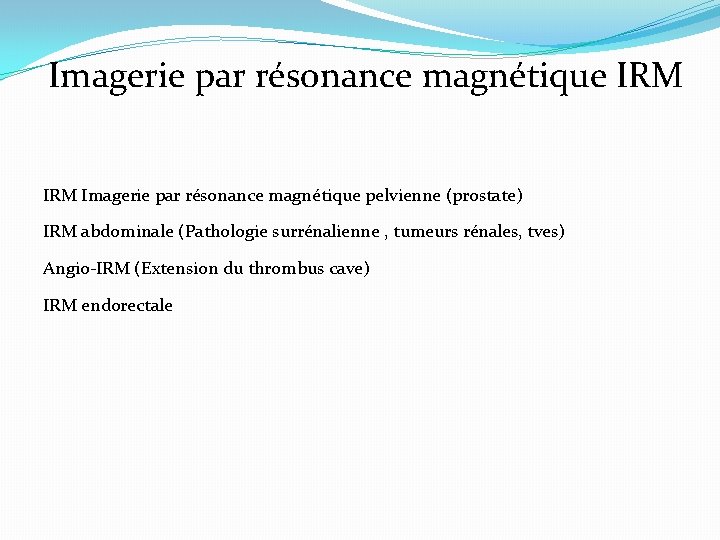 Imagerie par résonance magnétique IRM Imagerie par résonance magnétique pelvienne (prostate) IRM abdominale (Pathologie