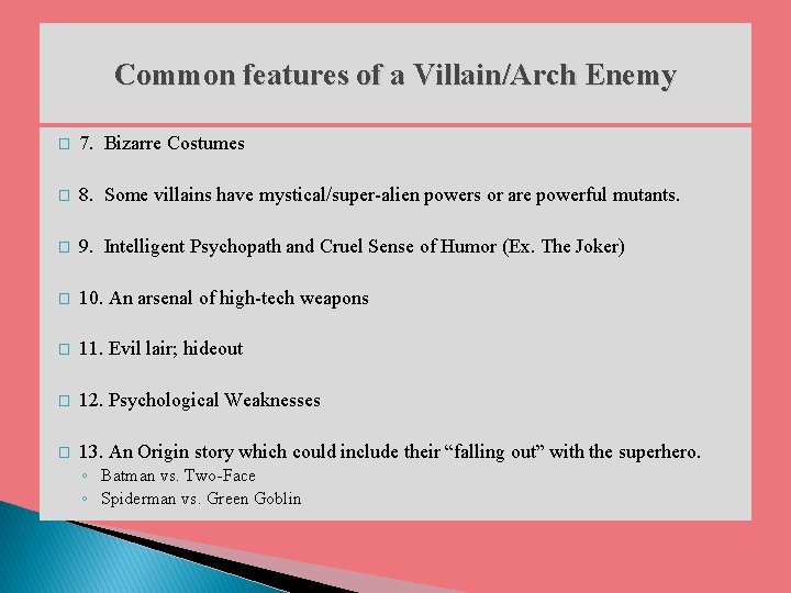 Common features of a Villain/Arch Enemy � 7. Bizarre Costumes � 8. Some villains