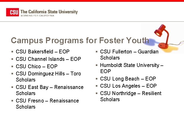 Campus Programs for Foster Youth § § CSU Bakersfield – EOP CSU Channel Islands