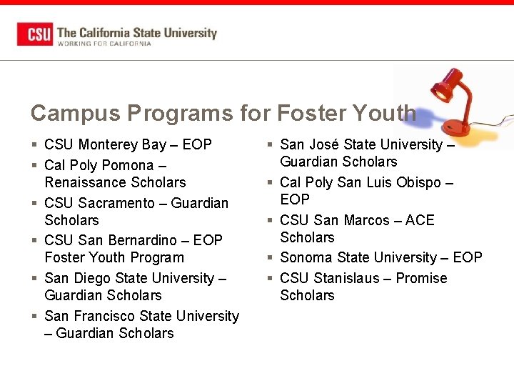 Campus Programs for Foster Youth § CSU Monterey Bay – EOP § Cal Poly