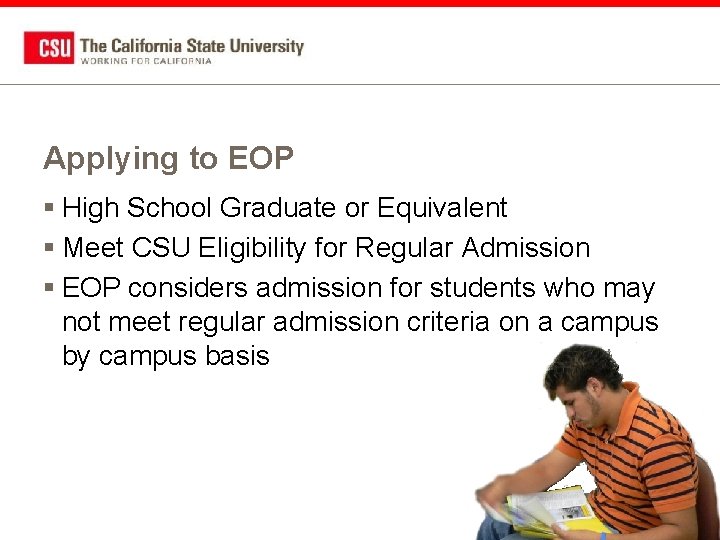 Applying to EOP § High School Graduate or Equivalent § Meet CSU Eligibility for