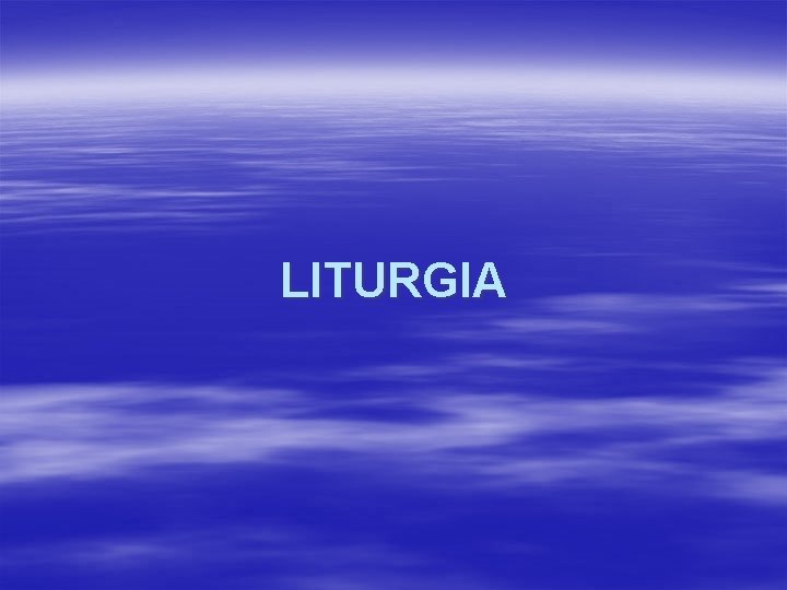LITURGIA 