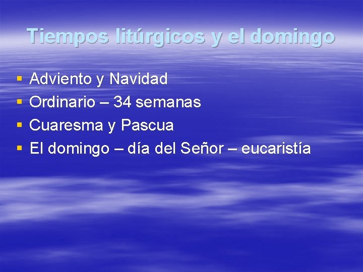 Tiempos litúrgicos y el domingo § § Adviento y Navidad Ordinario – 34 semanas