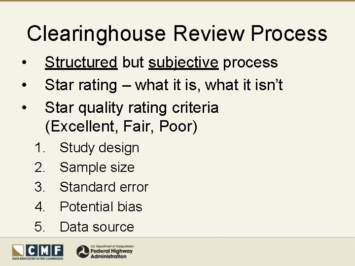 Clearinghouse Review Process • • • Structured but subjective process Star rating – what