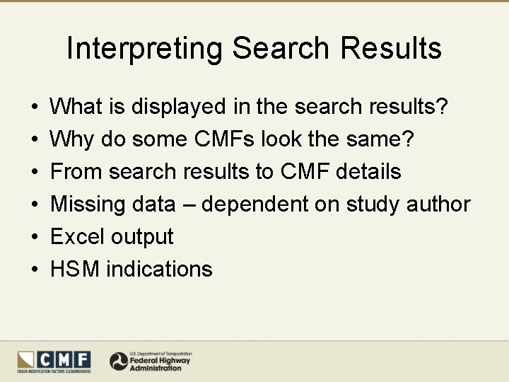Interpreting Search Results • • • What is displayed in the search results? Why