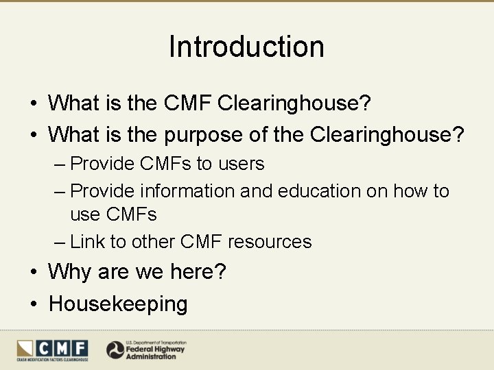 Introduction • What is the CMF Clearinghouse? • What is the purpose of the