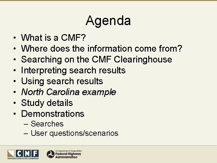 Agenda • • What is a CMF? Where does the information come from? Searching