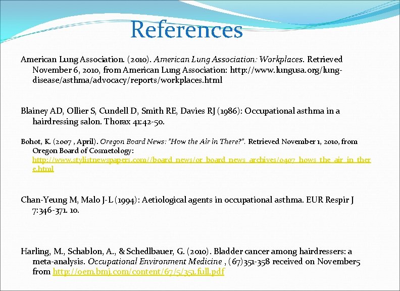 References American Lung Association. (2010). American Lung Association: Workplaces. Retrieved November 6, 2010, from