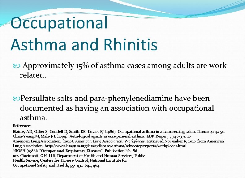 Occupational Asthma and Rhinitis Approximately 15% of asthma cases among adults are work related.