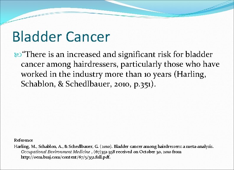 Bladder Cancer “There is an increased and significant risk for bladder cancer among hairdressers,