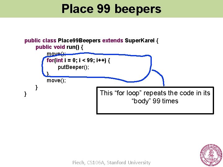 Place 99 beepers public class Place 99 Beepers extends Super. Karel { public void