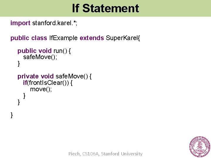 If Statement import stanford. karel. *; public class If. Example extends Super. Karel{ public